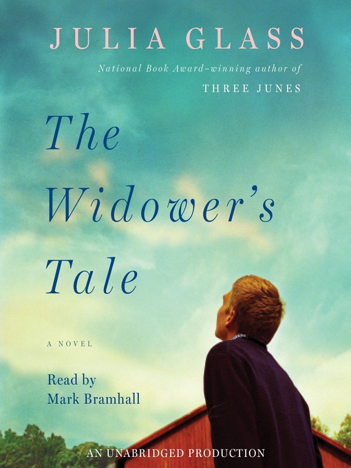 Title details for The Widower's Tale by Julia Glass - Available
